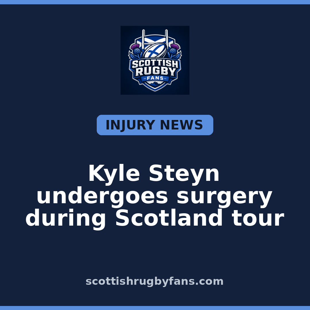 Kyle Steyn undergoes surgery during Scotland tour