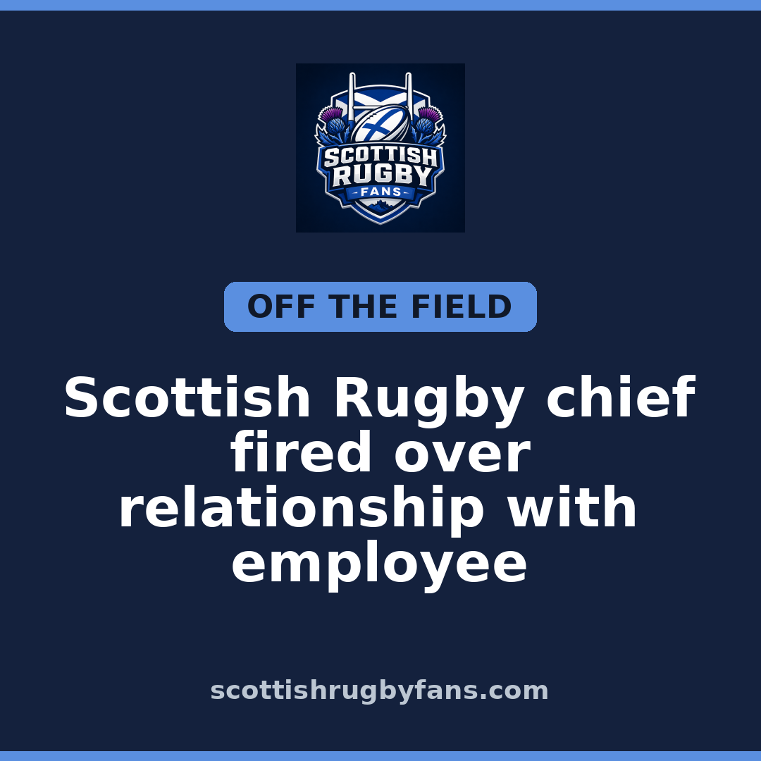 Scottish Rugby chief fired over relationship with employee