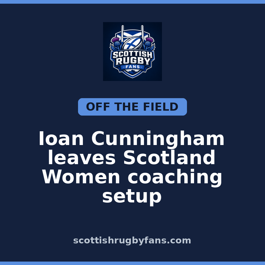 Ioan Cunningham leaves Scotland Women coaching setup